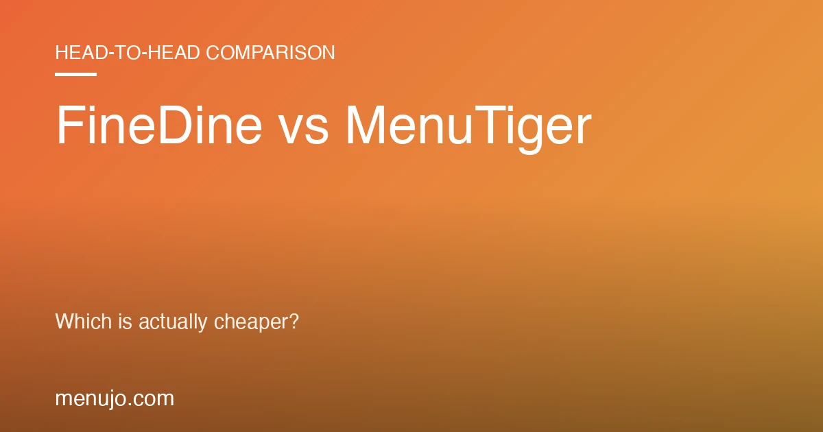 FineDine vs MenuTiger 2026: Which Is Actually Cheaper?