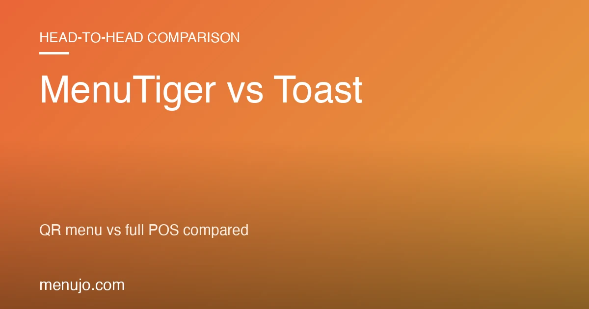 MenuTiger vs Toast 2026: QR Menu vs Full POS Compared