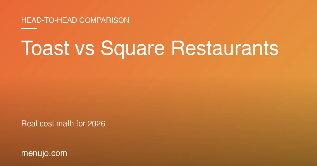 Toast vs Square Restaurants 2026: Real Cost Math